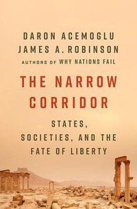 The Narrow Corridor (Penguin Press 2019)