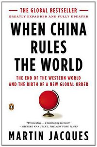 When China Rules the World (Penguin Books 2012)