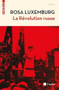 La Révolution russe (EDITIONS DE L'AUBE 2017)