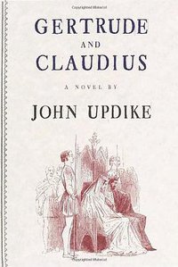 Gertrude and Claudius (Alfred A. Knopf 2000)