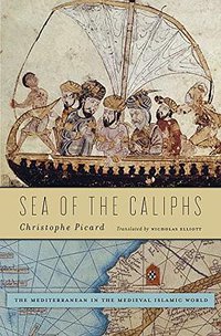 Sea of the Caliphs (Harvard University Press 2018)