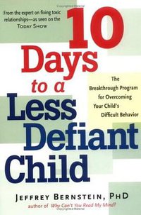 10 Days to a Less Defiant Child (Da Capo Press 2006)
