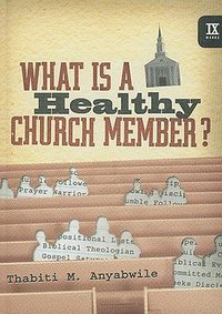 What is a Healthy Church Member? (Crossway)