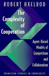 The Complexity of Cooperation (Princeton University Press 1997)