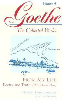 From My Life: Poetry and Truth, Parts 1-3 (Princeton University Press 1994)