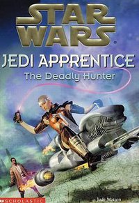 The Deadly Hunter (Star Wars (Scholastic Paperbacks 2000)