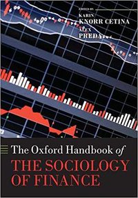 The Oxford Handbook of the Sociology of Finance (Oxford University Press 2013)