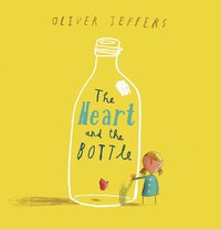 The Heart and the Bottle (Philomel 2010)