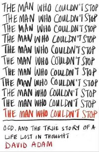 The Man Who Couldn't Stop (Macmillan 2014)