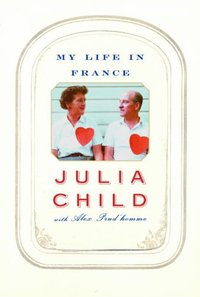 My Life in France (Knopf 2006)