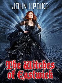 The Witches of Eastwick (Thorndike Press Large Print Famous Authors Series) (Thorndike Press 2009)