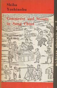 Commerce and Society in Sung China (Center for Chinese Studies, The University of Michigan 1970)