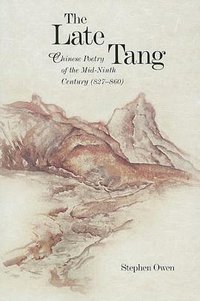 The Late Tang (Harvard University Asia Center 2009)