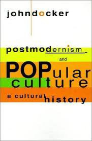 Postmodernism and Popular Culture (1994)