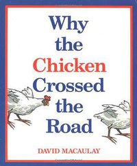 Why the Chicken Crossed the Road (Houghton Mifflin 1987)