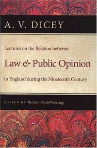 Lectures on the Relation between Law and Public Opinion in England (Liberty Fund Inc. 2008)