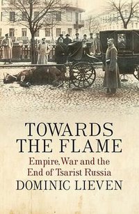 Towards the Flame (Allen Lane 2015)