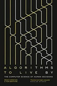 Algorithms to Live By (William Collins 2017)