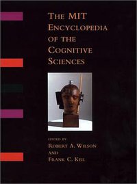 The MIT Encyclopedia of the Cognitive Sciences (A Bradford Book 2001)