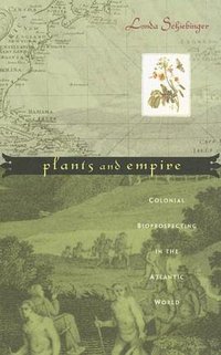 Plants and Empire (Harvard University Press 2007)