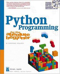 Python Programming for the Absolute Beginner (Absolute Beginner) (Course Technology PTR 2003)