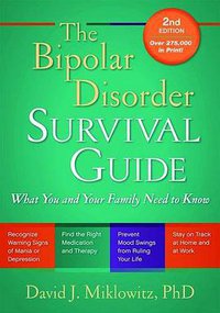 The Bipolar Disorder Survival Guide, Second Edition (The Guilford Press 2010)