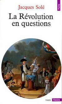 La Revolution en questions (Points. Histoire) (French Edition) (Seuil 1988)
