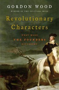 Revolutionary Characters (The Penguin Press 2006)