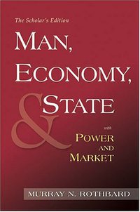 Man, Economy, and State with Power and Market (Ludwig von Mises Institute 2004)