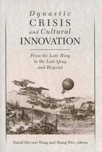 Dynastic Crisis and Cultural Innovation (Harvard University Asia Center 2006)