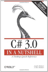 C# 3.0 in a Nutshell (O'Reilly Media 2007)