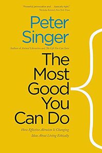 The Most Good You Can Do (Yale University Press 2016)
