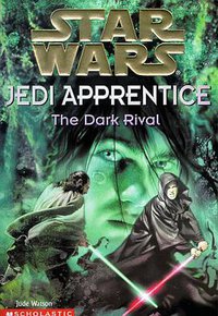 The Dark Rival Star Wars: Jedi Apprentice Book 2 (Scholastic Inc. 1999)