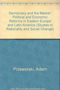 Democracy and the Market (Cambridge University Press 1991)
