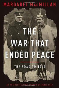 The War That Ended Peace (Random House 2013)