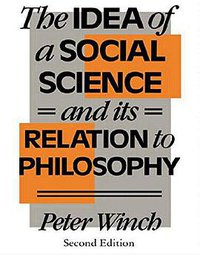 The Idea of a Social Science (Routledge 1990)