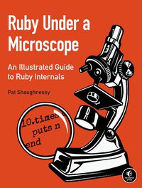 Ruby Under a Microscope (No Starch Press 2013)