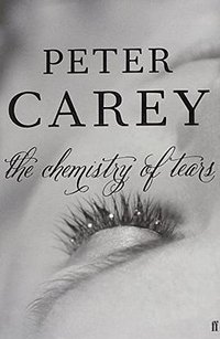 The Chemistry of Tears (Faber & Faber 2012)