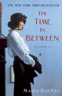 The Time In Between (Atria Books 2012)