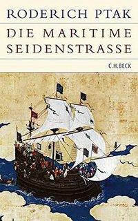 Die maritime Seidenstraße (Beck C. H. 2007)