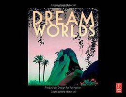 Dream Worlds (Focal Press 2007)