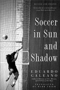 Soccer in Sun and Shadow (Nation Books 2013)