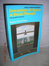 Conceptions of Space in Social Thought (Macmillan 1980)