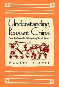 Understanding Peasant China (Yale University Press 1992)