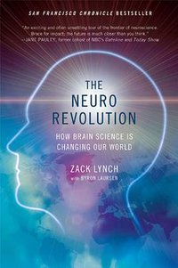 The Neuro Revolution (St. Martin's Griffin 2010)