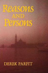 Reasons and Persons (Oxford University Press 1986)