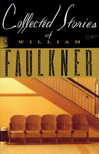Collected Stories of William Faulkner (Vintage 1995)