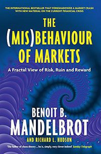THE (MIS)BEHAVIOUR OF MARKETS (Profile Books 2008)