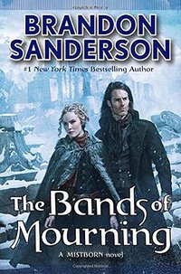The Bands of Mourning (Tor Books 2016)