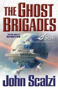 The Ghost Brigades (Sci Fi Essential Books) (Tor Books 2006)